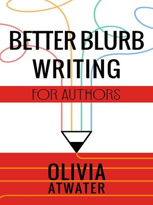 cover image of Better Blurb Writing for Authors
